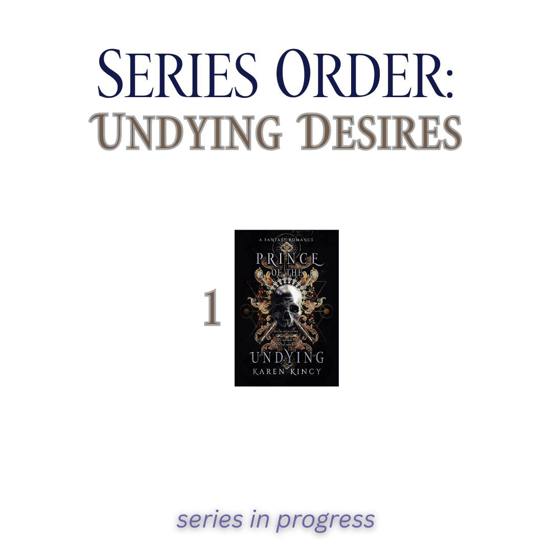 Book cover of 'Prince of the Undying' by Karen Kincy with text about series order on a white background
